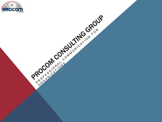 ProCom Consulting Group Professional Communication for organizations 