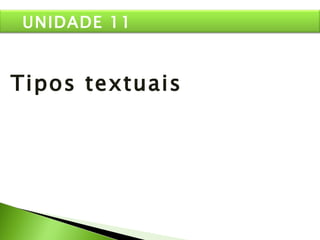 Tipos textuais UNIDADE 11 