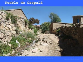 Pueblo de Caspalá Departamento de Valle Grande Foto: Lucía Brunetto