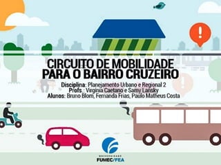 Circuito de Mobilidade - Bairro Cruzeiro