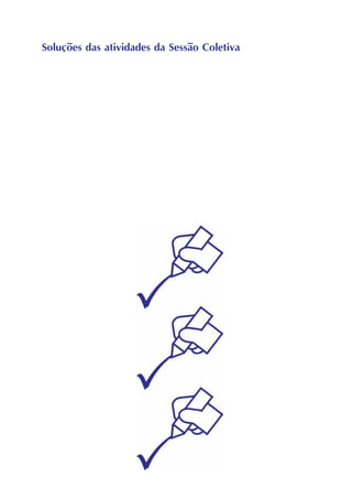 Soluções das atividades da Sessão Coletiva
 