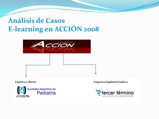 Análisis de Casos E-learning en ACCIÓN 2008