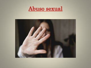 Abuso sexual
 
