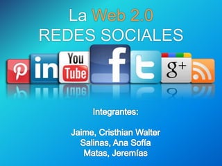 La Web 2.0
REDES SOCIALES
 