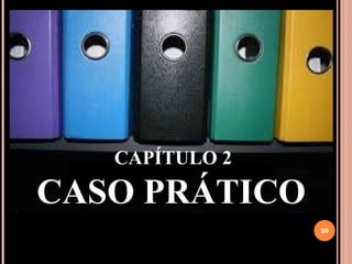 19-11-2010 CAPÍTULO 2  CASO PRÁTICO  