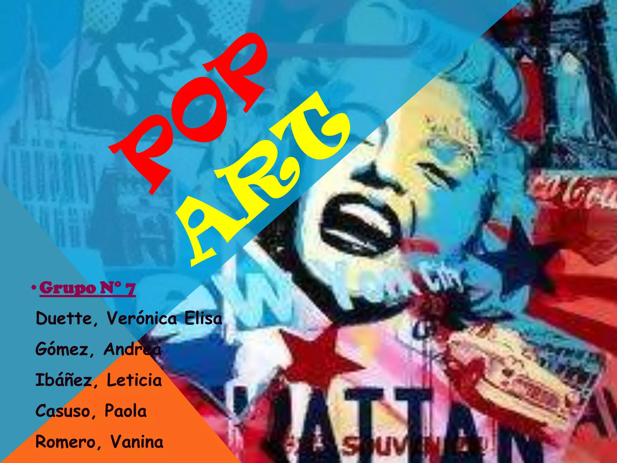 •Grupo N° 7
Duette, Verónica Elisa
Gómez, Andrea
Ibáñez, Leticia
Casuso, Paola
Romero, Vanina