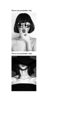 Mayor (con predominio alta)
Mayor (con predominio baja)