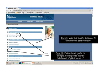 Error 9. Mala distribución del texto. El
contenido no está centrado.
Error 10. Faltas de ortografía de
ejemplo. Corresponde escribir
“telefónica” y “¿Qué hacer…”.
 