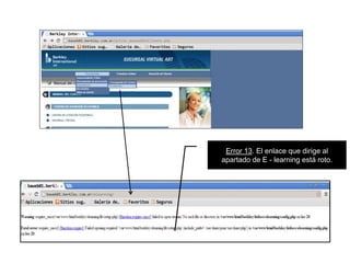 Error 13. El enlace que dirige al
apartado de E - learning está roto.
 