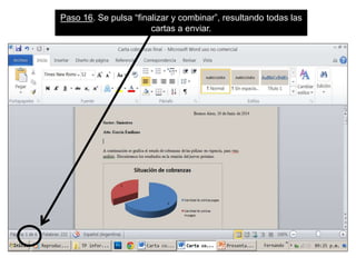 Paso 16. Se pulsa “finalizar y combinar”, resultando todas las
cartas a enviar.