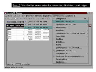 Paso 6. Vinculación: se exportan los datos vinculándolos con el origen.
