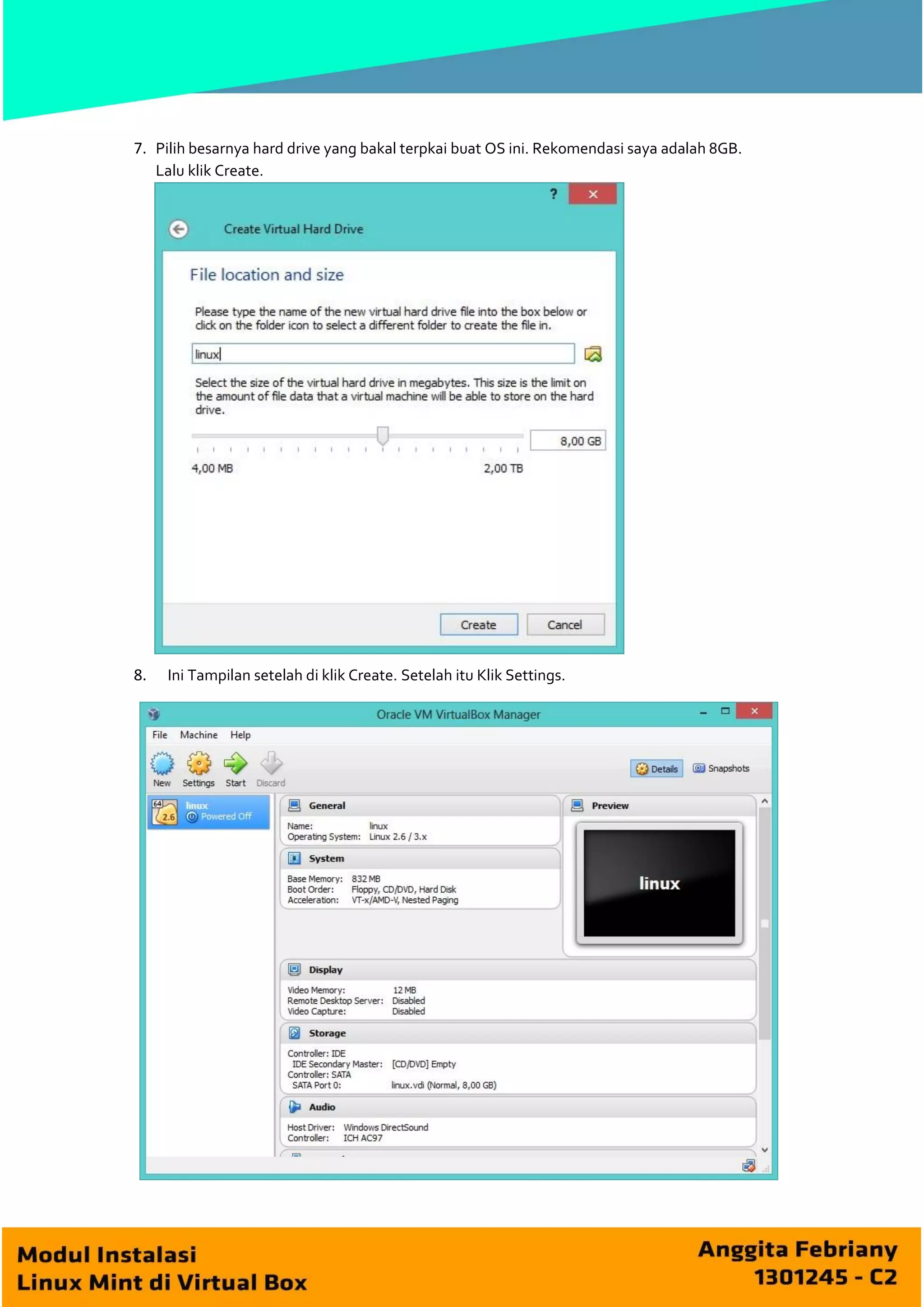 7. Pilih besarnya hard drive yang bakal terpkai buat OS ini. Rekomendasi saya adalah 8GB.
Lalu klik Create.

8.

Ini Tampilan setelah di klik Create. Setelah itu Klik Settings.

 