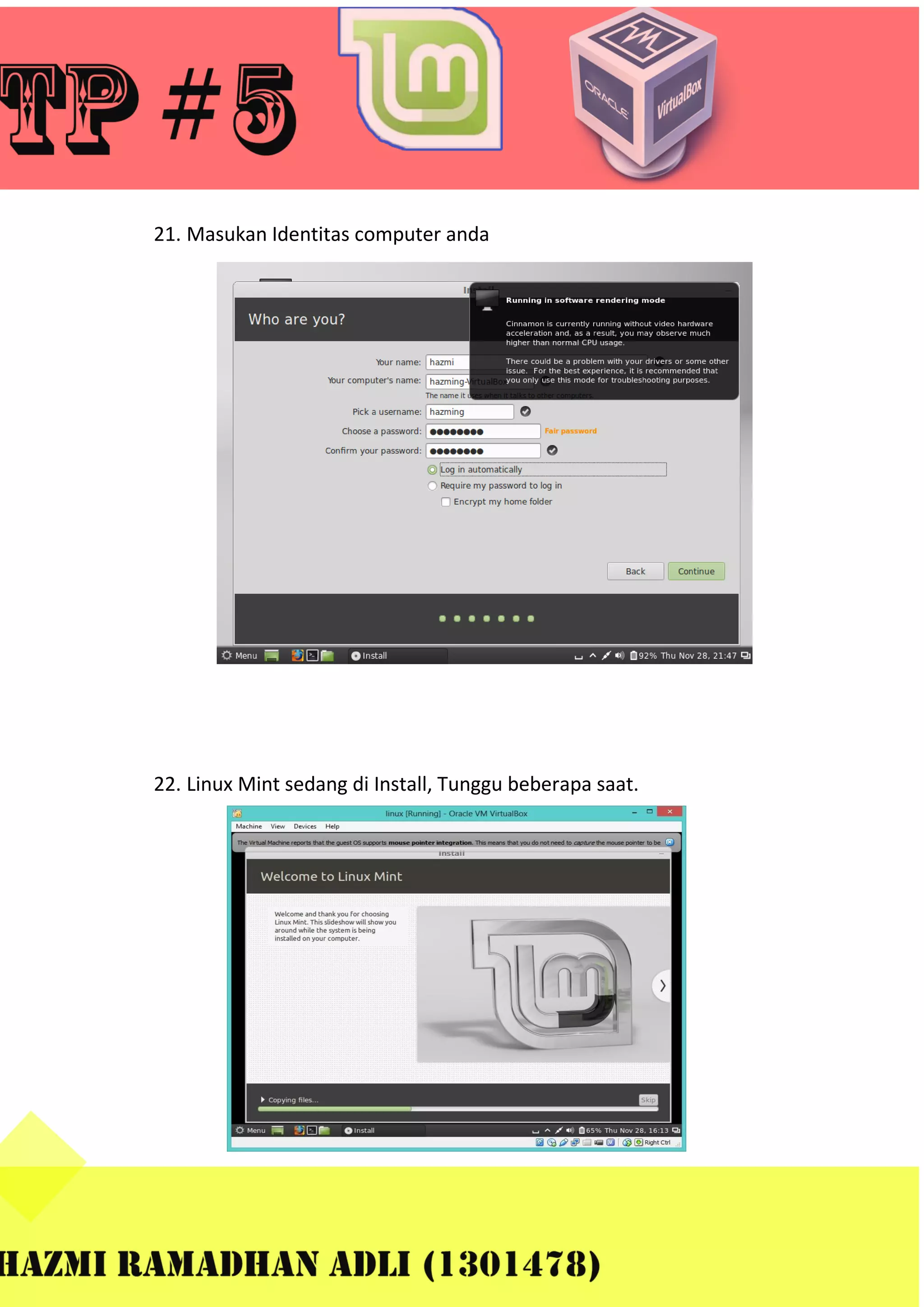 21. Masukan Identitas computer anda

22. Linux Mint sedang di Install, Tunggu beberapa saat.

 