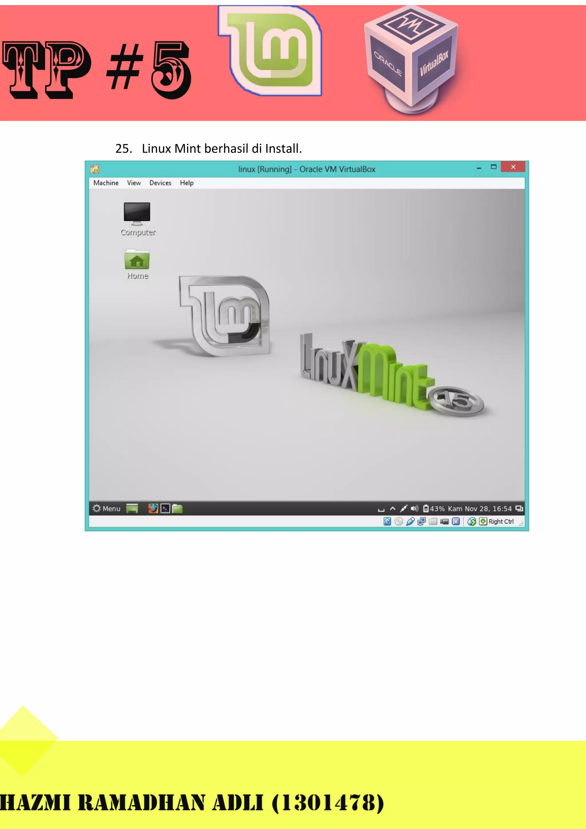 25. Linux Mint berhasil di Install.

 