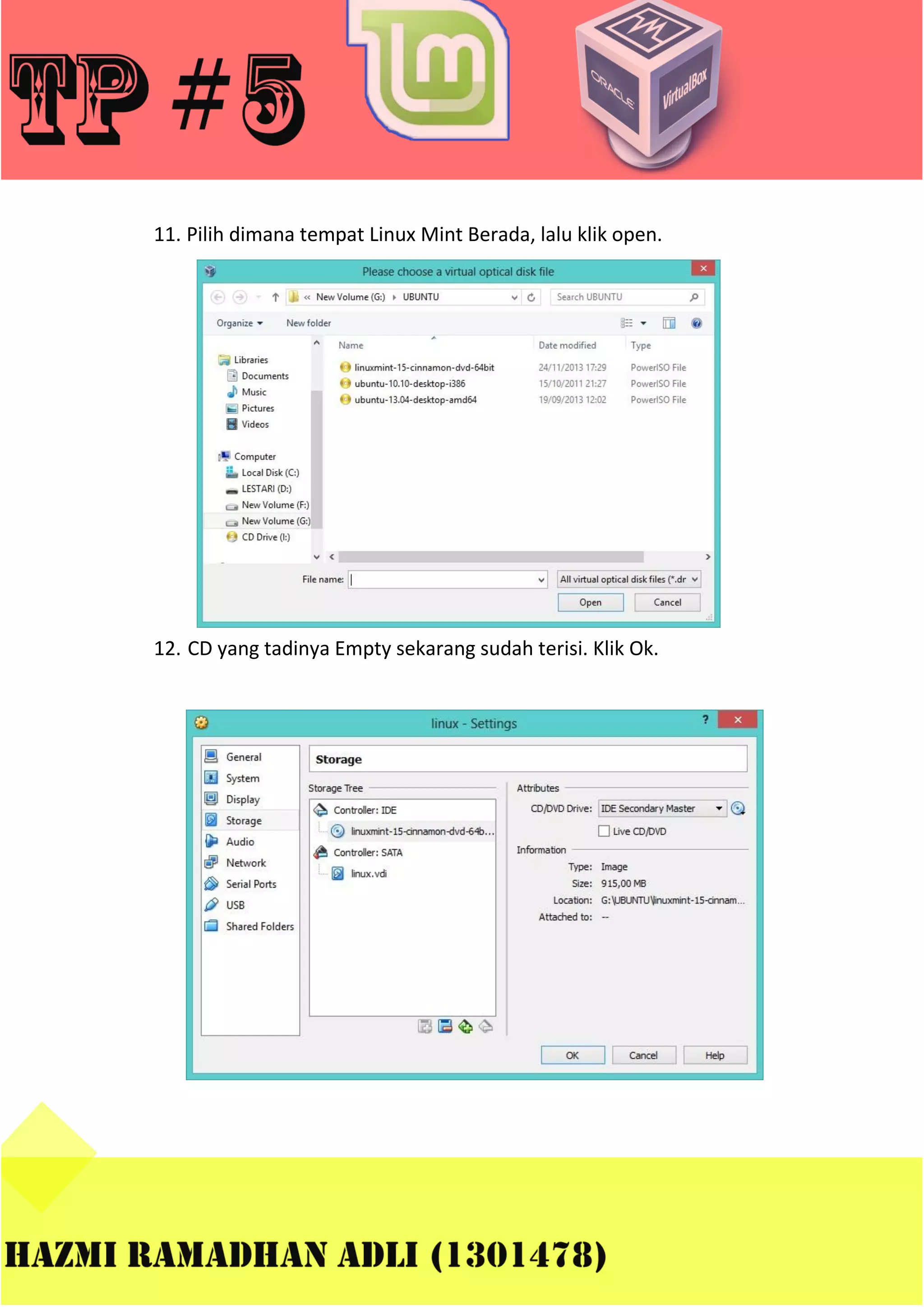 11. Pilih dimana tempat Linux Mint Berada, lalu klik open.

12. CD yang tadinya Empty sekarang sudah terisi. Klik Ok.

 