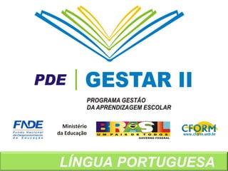 LÍNGUA PORTUGUESA
Ministério
da Educação
 