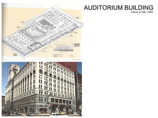 AUDITORIUM BUILDINGSullivan & Adler (1889)
 