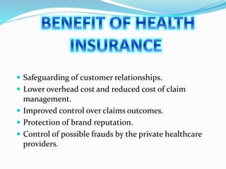  Safeguarding of customer relationships.
 Lower overhead cost and reduced cost of claim
management.
 Improved control over claims outcomes.
 Protection of brand reputation.
 Control of possible frauds by the private healthcare
providers.
 