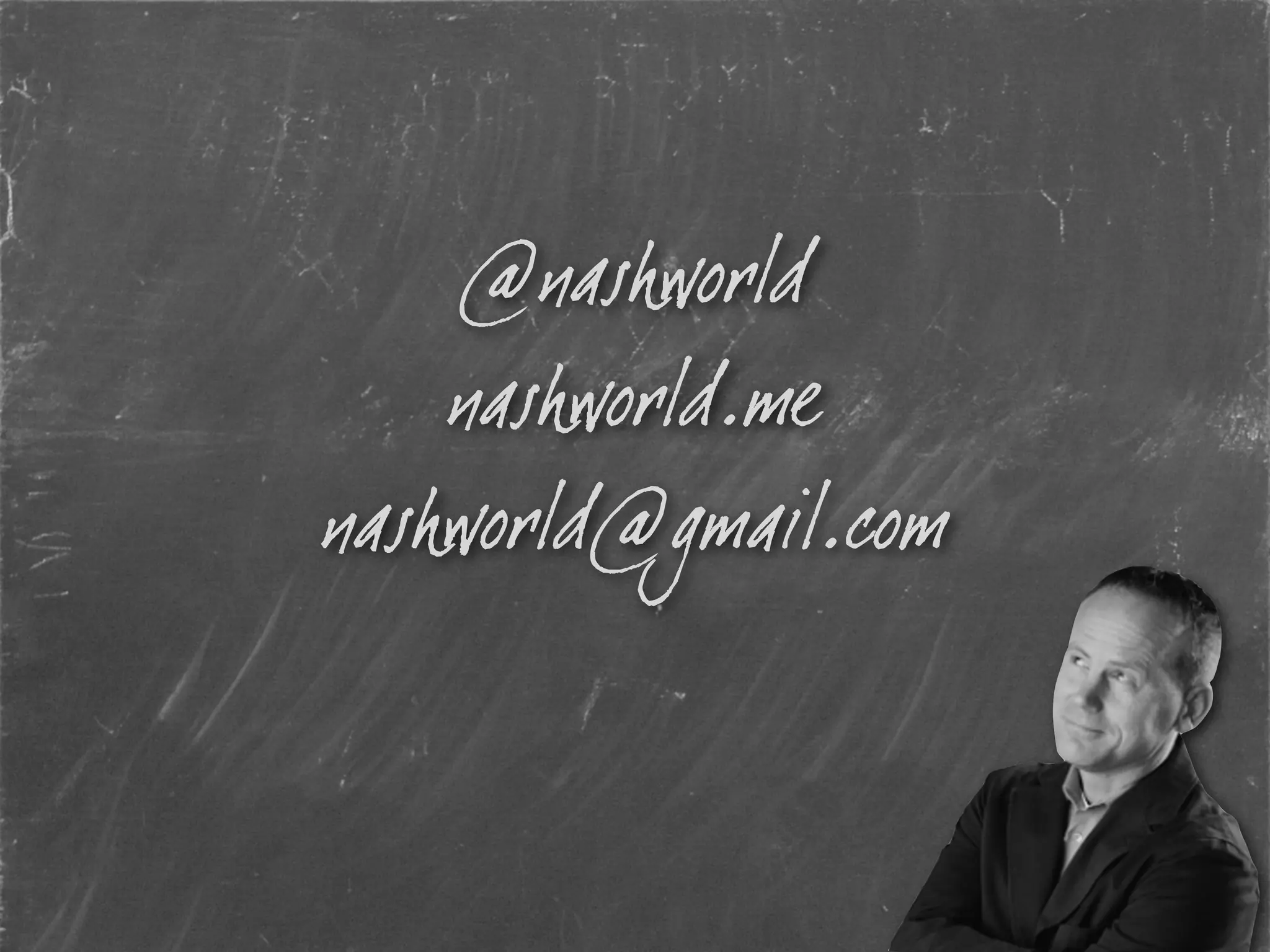 @nashworld
nashworld.me
nashworld@gmail.com
 