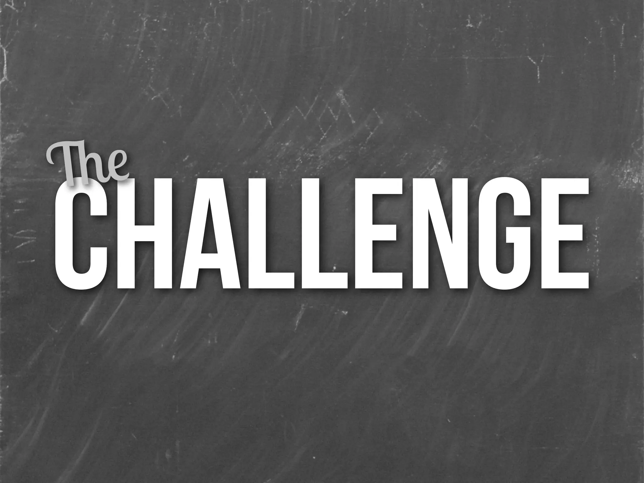 challenge
The
 