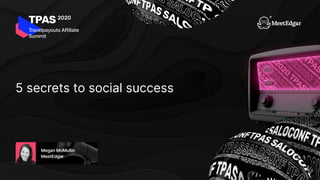 5 secrets to social success
 