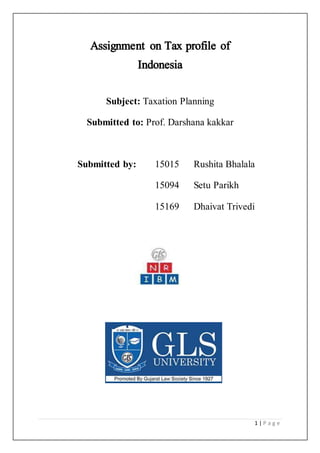 1 | P a g e
Subject: Taxation Planning
Submitted to: Prof. Darshana kakkar
Submitted by: 15015 Rushita Bhalala
15094 Setu Parikh
15169 Dhaivat Trivedi
 