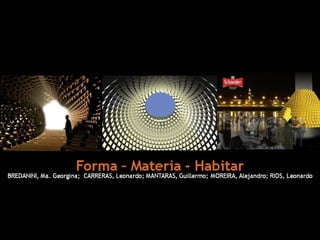 Espacios efimeros. Forma+Materia+Habitar