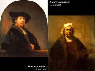 Autorretrato (1640) Rembrandt Autorretrato (1661) Rembrandt 