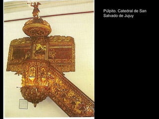 Púlpito. Catedral de San Salvado de Jujuy 