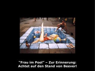 “ Frau im Pool” – Zur Erinnerung: Achtet auf den Stand von Beever! 