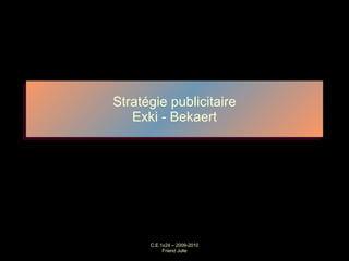Stratégie publicitaire Exki - Bekaert 