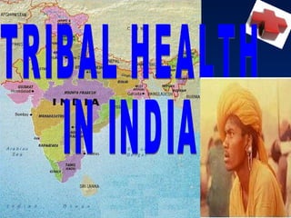 TRIBAL HEALTH IN INDIA 