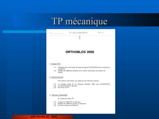 TP mécanique ORTHOBLOC 2000 