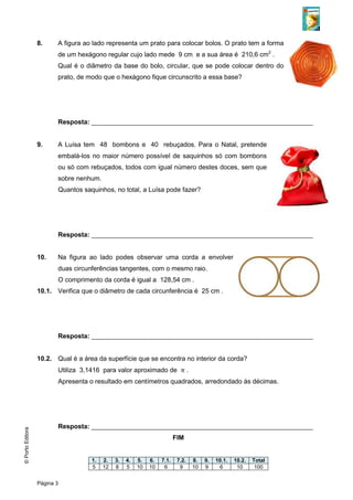 Página 3
©PortoEditora
8. A figura ao lado representa um prato para colocar bolos. O prato tem a forma
de um hexágono regu...