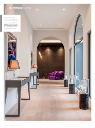 AN EPITOME OF
ELEGANT LIVING
Encompassing lush, fully land-
scaped exteriors and interiors,
this villa at Al Barari is a jewel in
the crown for this highly pres-
tigious Dubai development.
8	 WWW.LUXHABITAT.AE
THE PORTFOLIO THE SPACE
 