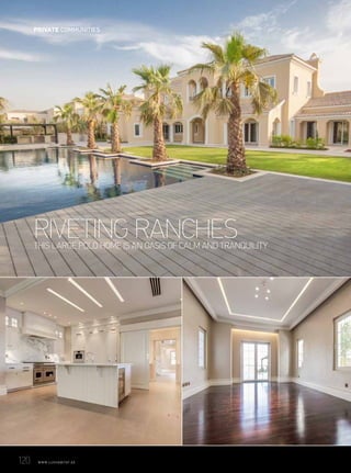 RIVETING RANCHESTHIS LARGE POLO HOME IS AN OASIS OF CALM AND TRANQUILITY
120	 WWW.LUXHABITAT.AE
PRIVATE COMMUNITIES
 