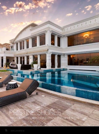 THE PORTFOLIO THE SPACE
THIS HOME OFFERS LUXURIOUS BEACHFRONT VIEWS OF THE SKYLINE
PRISTINE SHORES
76	 WWW.LUXHABITAT.AE
SEA-FRONT PROPERTIES
 