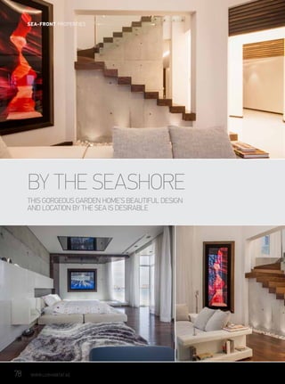 THIS GORGEOUS GARDEN HOME’S BEAUTIFUL DESIGN
AND LOCATION BY THE SEA IS DESIRABLE
BY THE SEASHORE
78	 WWW.LUXHABITAT.AE
SEA-FRONT PROPERTIES
 