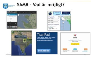 SAMR – Vad är möjligt? 
2014-10-29 18 
 