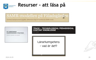 Resurser – att läsa på 
2014-10-29 20 
 
