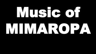 Music of
MIMAROPA
 