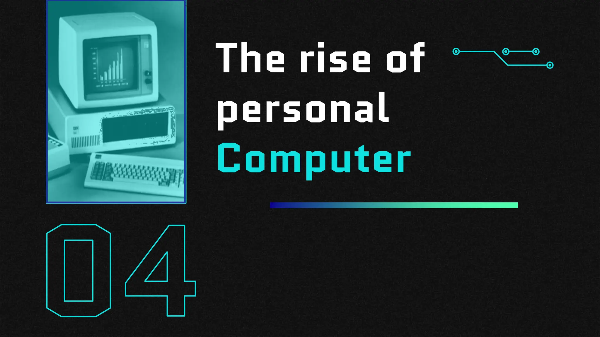 The rise of
personal
Computer
"History of Programmable Computers: From Z3 to ENIAC"
 