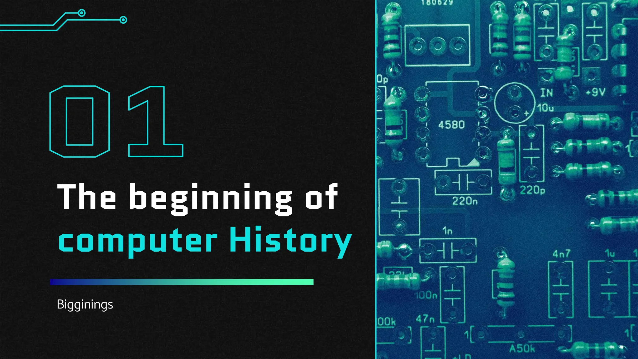 The beginning of
computer History
Bigginings
 