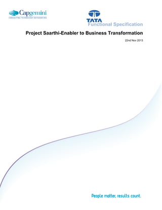 Functional Specification
Project Saarthi-Enabler to Business Transformation
22nd Nov 2013

 