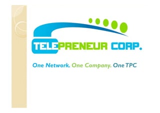 One Network. One Company. One TPC 
 