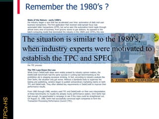 TPCx–HDTPCx-HSTPCx-HSTPCx-HSPCx-HS Remember the 1980’s ?
State of the Nature - early 1980's
the industry began a race that...