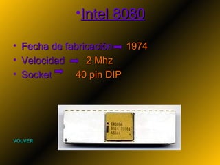 Intel 8080 Fecha de fabricación  1974 Velocidad  2 Mhz   Socket    40 pin DIP   VOLVER 