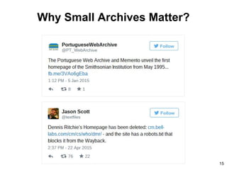 Why Small Archives Matter?
15
 