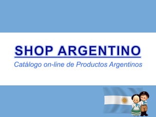 Catálogo on-line de Productos Argentinos 