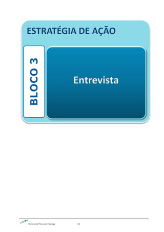 Técnicas de Procura de Emprego 111
Entrevista
 